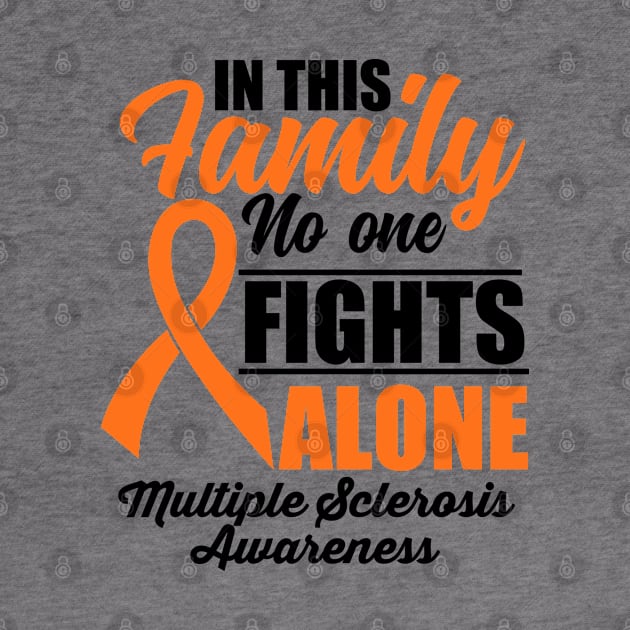 No One Fights Alone Multiple Sclerosis Awareness by JB.Collection